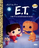 E.T. the Extra-Terrestrial (Funko Pop!) (Little Golden Book) by Arie Kaplan
