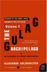 The Gulag Archipelago Volume 1: An Experiment in Literary Investigation by Aleksandr I. Solzhenitsyn