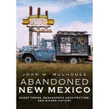 Abandoned New Mexico - (America Through Time) by John M Mulhouse (Paperback)
