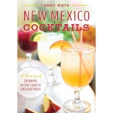 New Mexico Cocktails : A History of Drinking in the Land of Enchantment